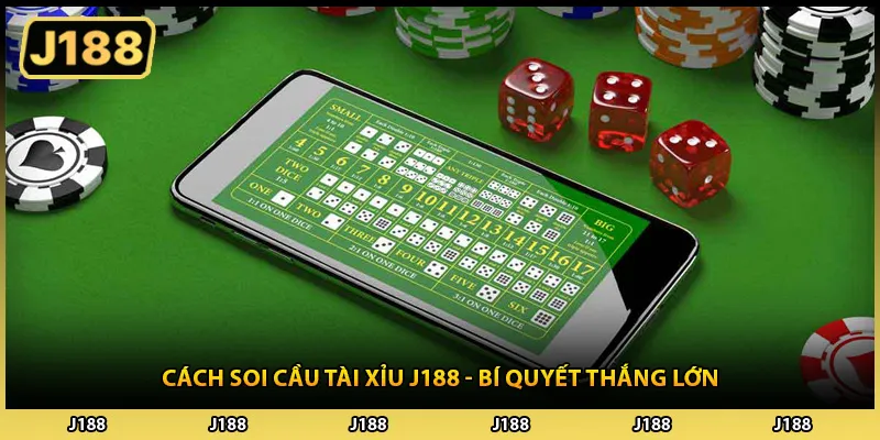 Cách Soi Cầu Tài Xỉu J188 - Bí Quyết Thắng Lớn