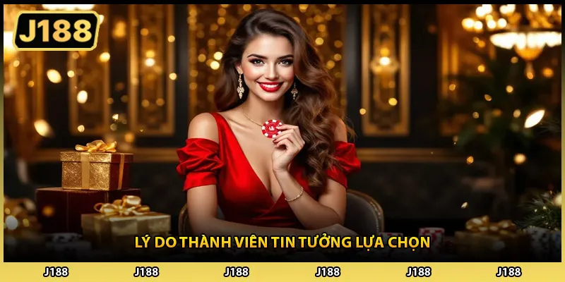 Lý do thành viên tin tưởng lựa chọn